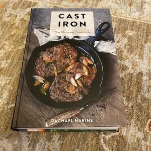 Cast Iron, The Ultimate Cookbook, by Rachael Narins